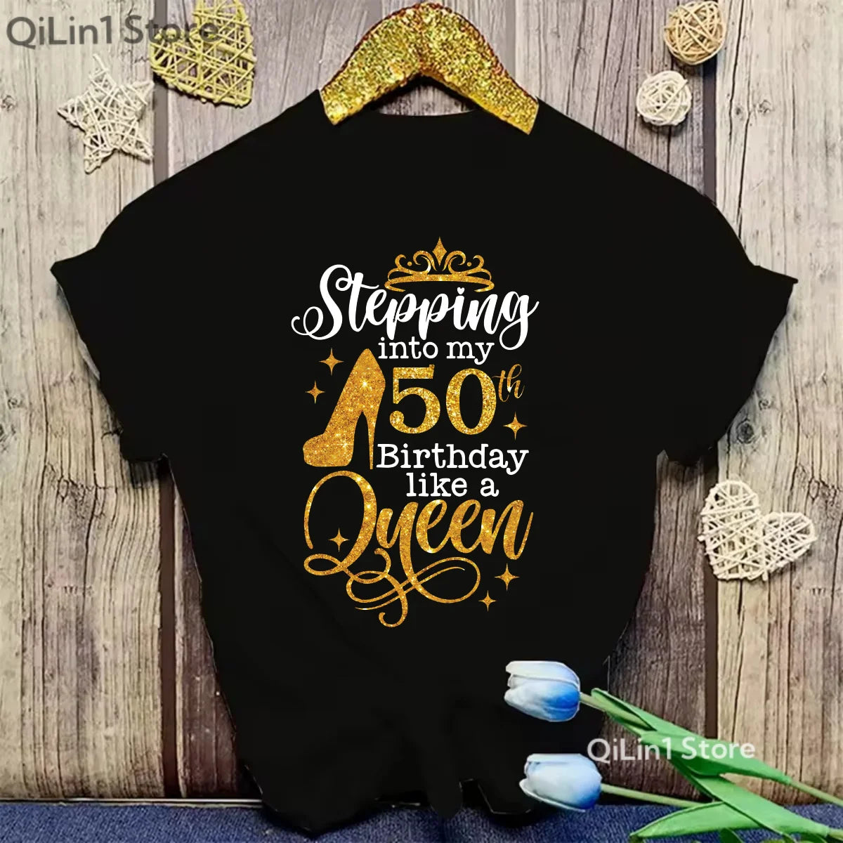 Glitter Stepping Into My 50th Birthday Like A Queen Printed T Shirt Girls Crown High Shoes Birthday Gift Tshirt Women T-Shirt