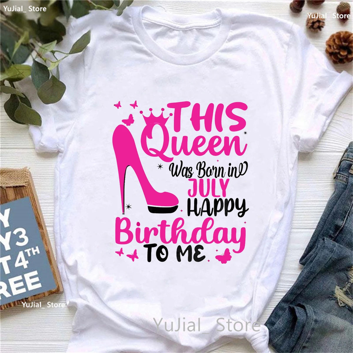 This Queen Was Born In July Happy Birthday To Me Print T Shirt Women Crown Butterfly High Shoes Tshirt Femme Summer Tops Tee